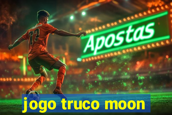 jogo truco moon